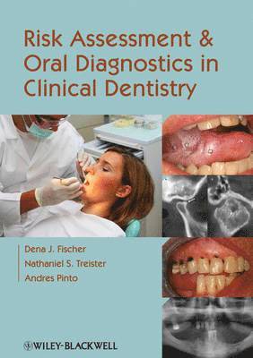 Dena J. Fischer, Nathaniel S. Treister, Andres Pinto - Risk Assessment and Oral Diagnostics in Clinical Dentistry, Häftad