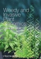 C. Neal Stewart Jr. - Weedy and Invasive Plant Genomics, Inbunden