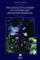 Stefanie Schwartz - Psychoactive Herbs in Veterinary Behavior Medicine, Inbunden