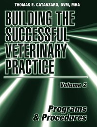 bokomslag Building the Successful Veterinary Practice, Programs and Procedures