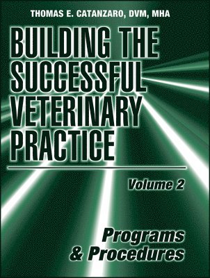 Building the Successful Veterinary Practice, Programs and Procedures