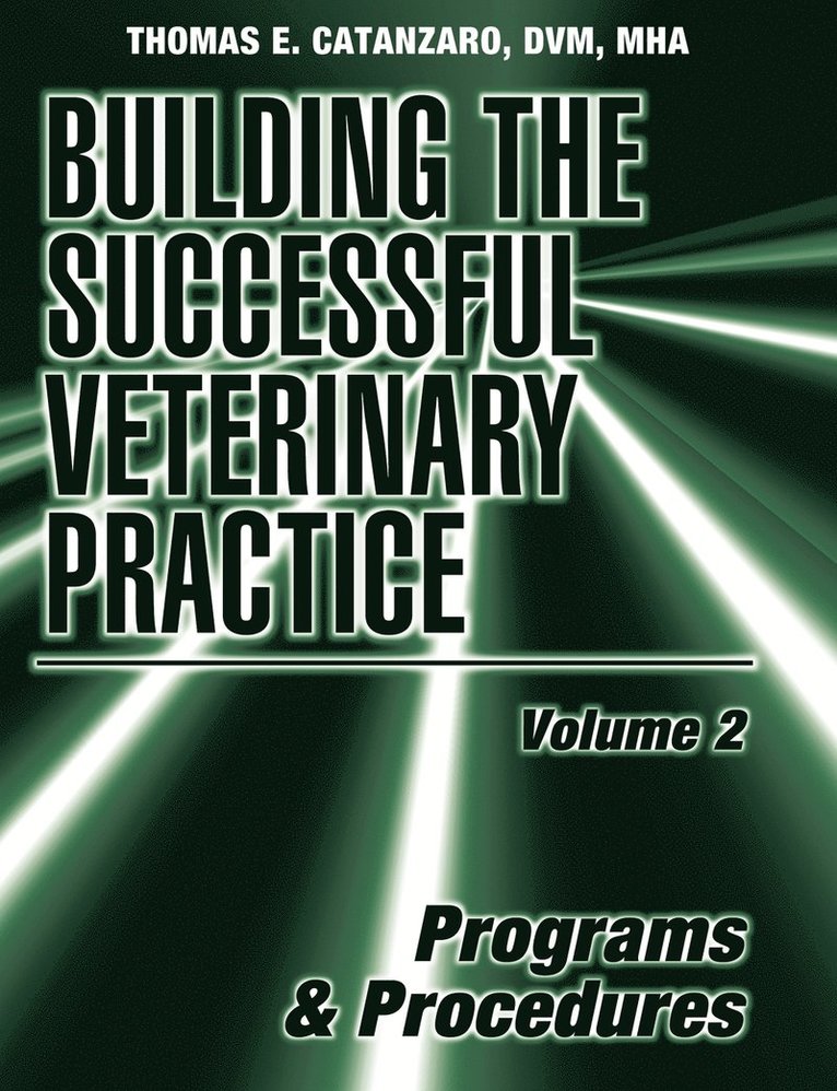 Building the Successful Veterinary Practice, Programs and Procedures 1