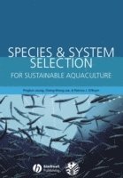 Pingsun Leung, Cheng-Sheng Lee, PingSun Leung, Cheng-Sheng Lee, Patricia J. O'Bryen - Species and System Selection for Sustainable Aquaculture, Inbunden