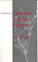 Michael Murphy - Field Guide to Common Animal Poisons, Häftad