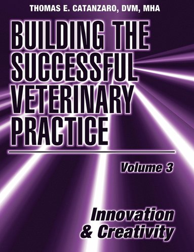 bokomslag Building the Successful Veterinary Practice, Innovation & Creativity