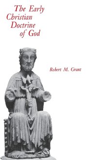 bokomslag The Early Christian Doctrine of God