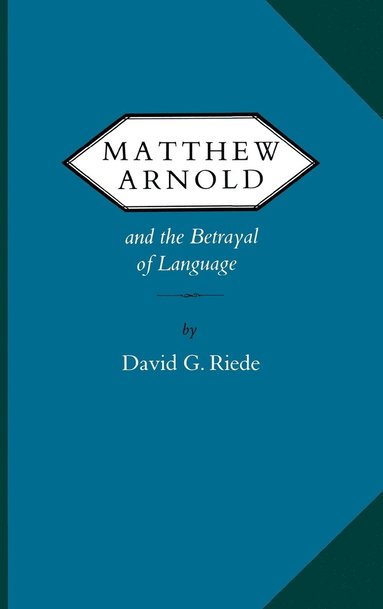 bokomslag Matthew Arnold and the Betrayal of Language