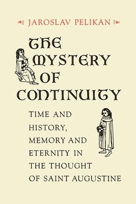 Jaroslav Pelikan, Jaroslav Jan Pelikan - Mystery of Continuity, Häftad