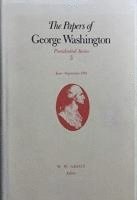 George Washington, W. W. Abbot - Papers of George Washington V.3; June-Sept, 1789;June-Sept, 1789, Inbunden