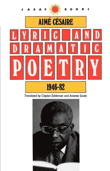 Aime Cesaire - Lyric and Dramatic Poetry, 1946-82, Häftad