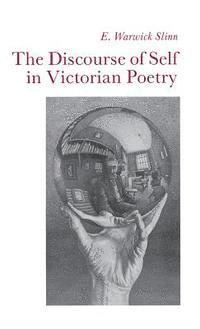 bokomslag The Discourse of Self in Victorian Poetry