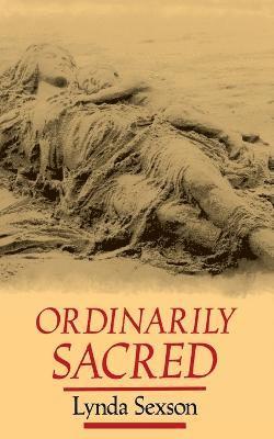 Lynda Sexson - Ordinarily Sacred, Häftad