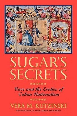 Vera M. Kutzinski - Sugar's Secrets, Häftad