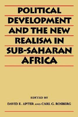 David E. Apter, Carl G. Rosberg - Political Development and the New Realism in Sub-Saharan Africa, Inbunden