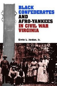 bokomslag Black Confederates and Afro-Yankees in Civil War Virginia