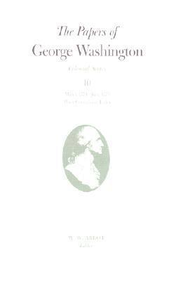 George Washington, W. W. Abbot - Papers of George Washington v.10; Colonial Series;March 1774-June 1775, Inbunden