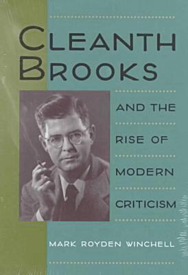Mark Royden Winchell - Cleanth Brooks and the Rise of Modern Criticism, Inbunden