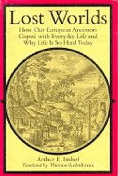 Arthur E. Imhof - Lost Worlds, Inbunden