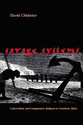 David Chidester - Savage Systems, Häftad