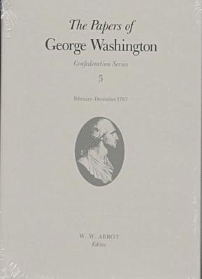 bokomslag Papers of George Washington  Confederation Series, V.5;Confederation Series, V.5