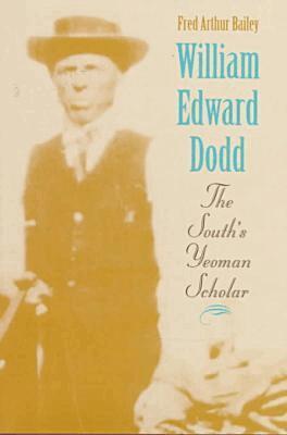 Fred Arthur Bailey - William Edward Dodd, Inbunden