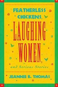 bokomslag Featherless Chickens, Laughing Women and Serious Stories