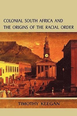 bokomslag Colonial South Africa & the Order of the Racial or