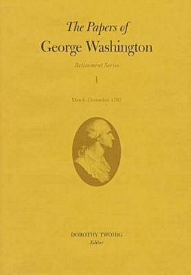 bokomslag The Papers of George Washington v.1; Retirement Series;March-December 1797