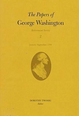 bokomslag Papers of George Washington v.2; Retirement Series;January-September 1798