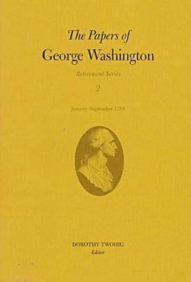 bokomslag The Papers of George Washington v.2; Retirement Series;January-September 1798