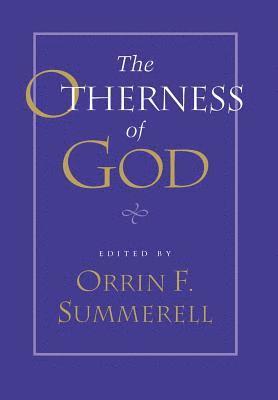 Orrin F. Summerell - Otherness of God, Inbunden
