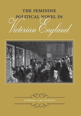 The Feminine Political Novel in Victorian England 1