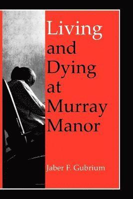 bokomslag Living and Dying at Murray Manor