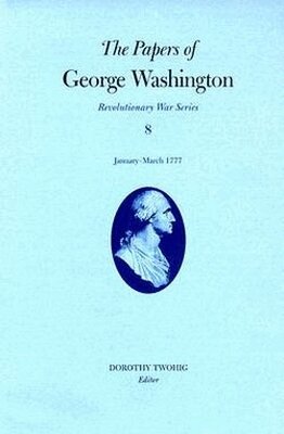 George Washington, Philander D. Chase - Papers of George Washington Volume 8, Inbunden