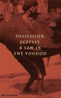 Possession, Ecstasy and Law in Ewe Voodoo 1