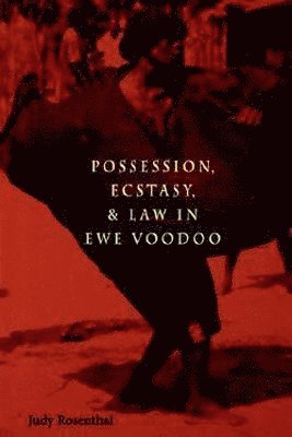 bokomslag Possession, Ecstasy and Law in Ewe Voodoo