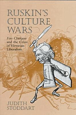 Judith Stoddart - Ruskin's Culture Wars, Inbunden