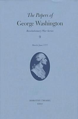 George Washington, Dorothy Twohig - Papers of George Washington Volume 9, Inbunden