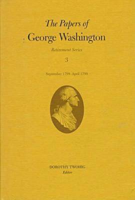 bokomslag The Papers of George Washington v.3; Retirement Series;September 1798-April 1799