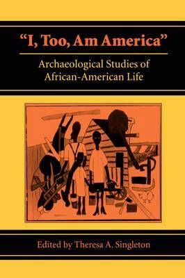 Theresa A. Singleton, Theresa A. Singleton - I, Too, Am America, Häftad