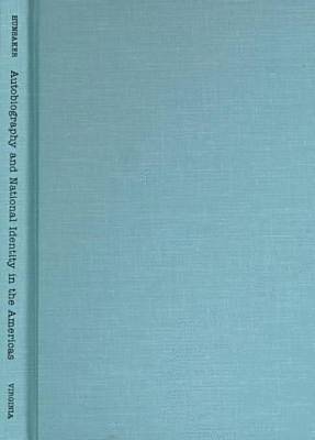 Steven V. Hunsaker - Autobiography and National Identity in the Americas, Inbunden
