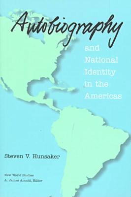 Steven V. Hunsaker - Autobiography and National Identity in the Americas, Häftad