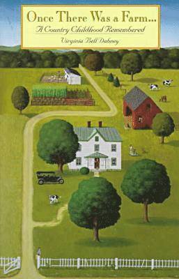 Once There Was a Farm...a Country Childhood Remembered