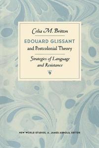 bokomslag Edouard Glissant and Postcolonial Theory