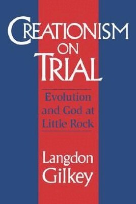Langdon Gilkey - Creationism on Trial, Häftad