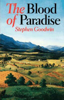 Stephen Goodwin - Blood of Paradise, Häftad