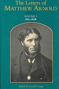 bokomslag Letters of Matthew Arnold v. 4; 1871-1878
