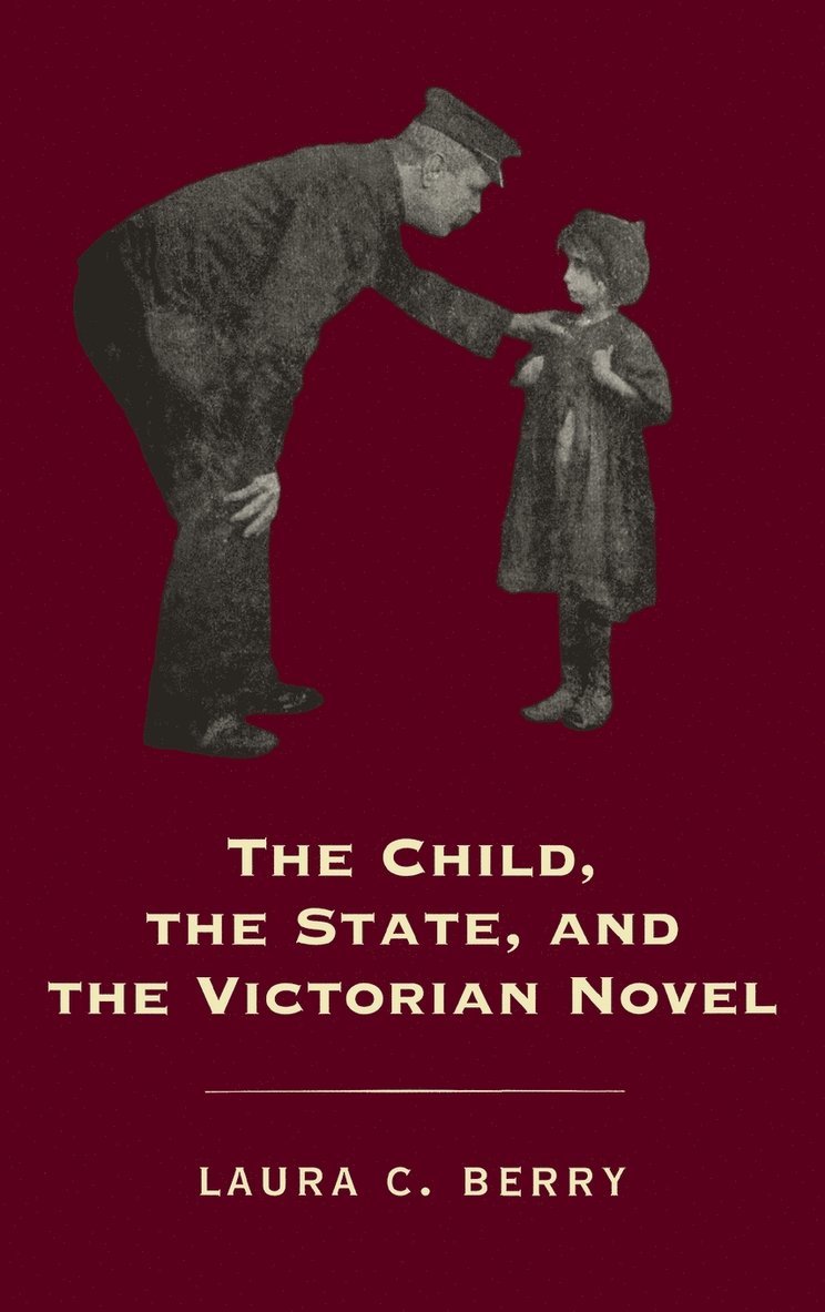 The Child, the State and the Victorian Novel 1