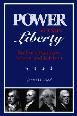 James H. Read - Power Versus Liberty, Häftad