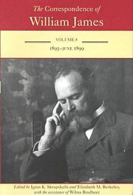 William James, Ignas K. Skrupskelis - Correspondence of William James V. 8; 1895-June 1899, Inbunden